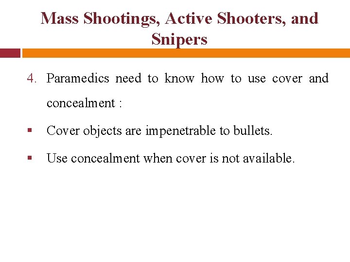 Mass Shootings, Active Shooters, and Snipers 4. Paramedics need to know how to use