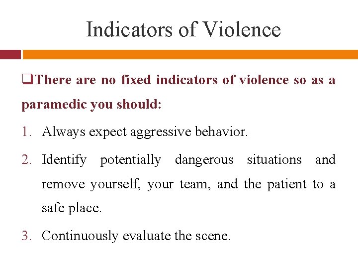 Indicators of Violence q. There are no fixed indicators of violence so as a