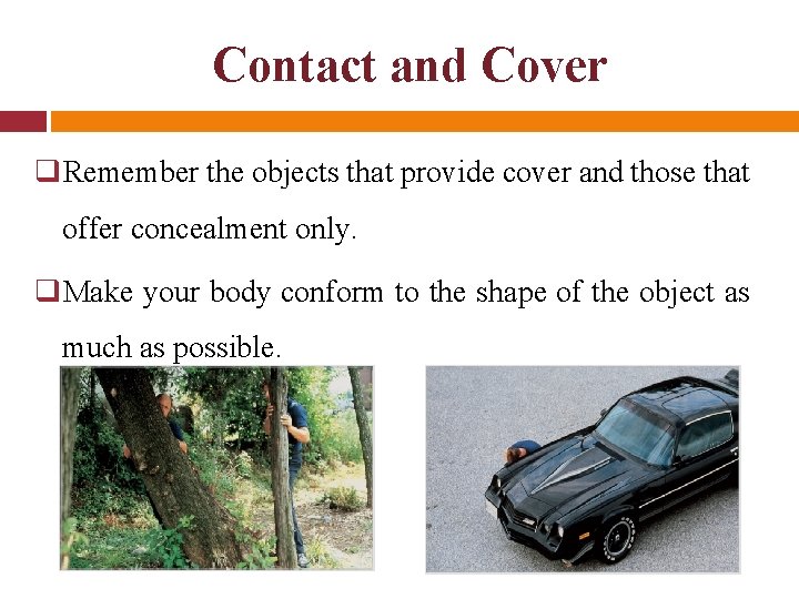 Contact and Cover q. Remember the objects that provide cover and those that offer