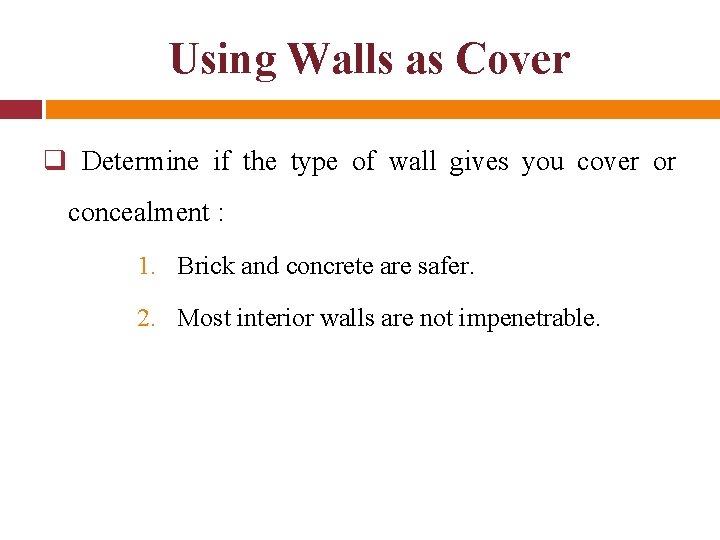 Using Walls as Cover q Determine if the type of wall gives you cover