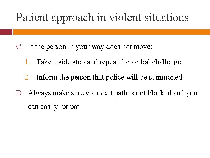 Patient approach in violent situations C. If the person in your way does not