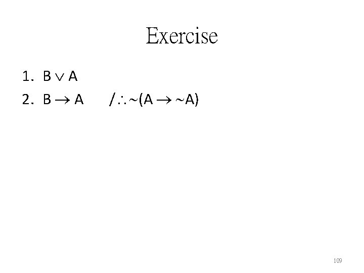 Exercise 1. B A 2. B A / (A A) 109 