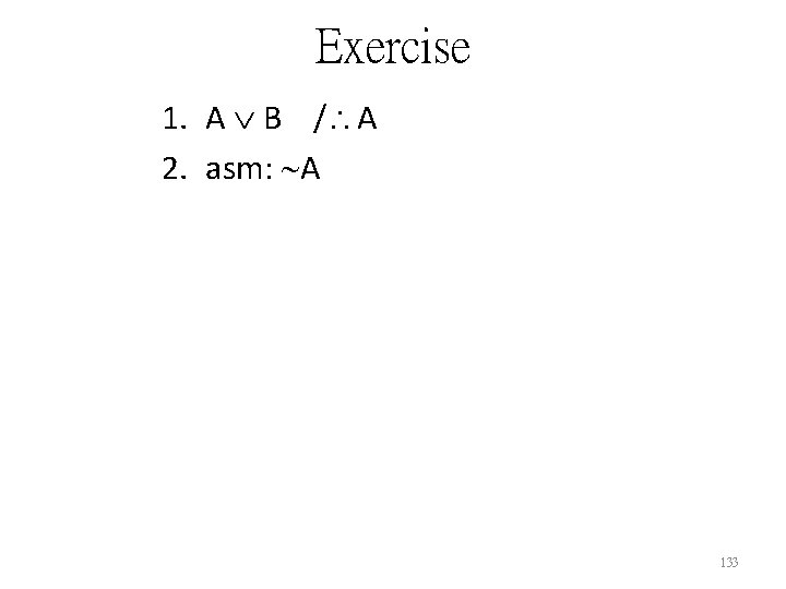 Exercise 1. A B / A 2. asm: A 133 