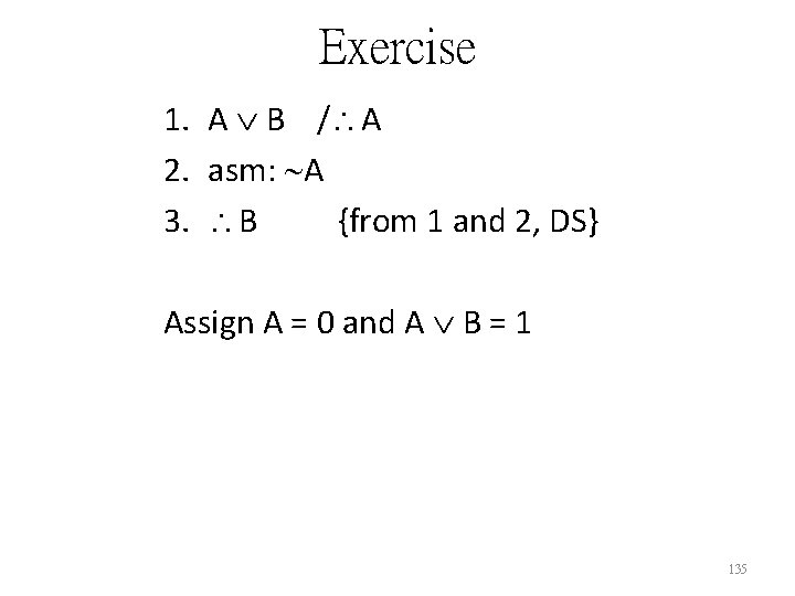 Exercise 1. A B / A 2. asm: A 3. B {from 1 and