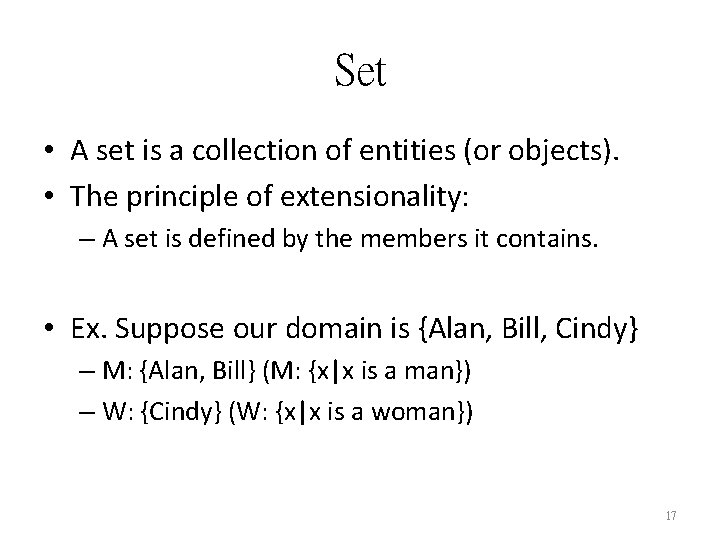 Set • A set is a collection of entities (or objects). • The principle