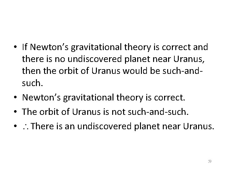  • If Newton’s gravitational theory is correct and there is no undiscovered planet