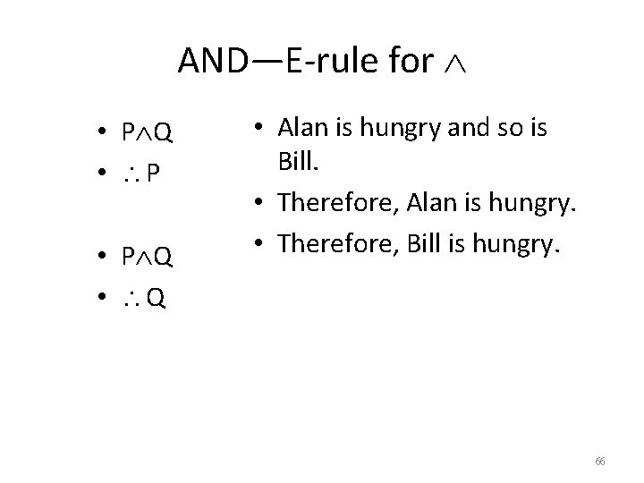 AND—E-rule for • P Q • P • P Q • Q • Alan