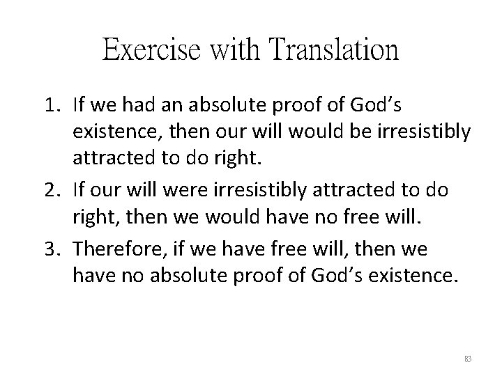 Exercise with Translation 1. If we had an absolute proof of God’s existence, then