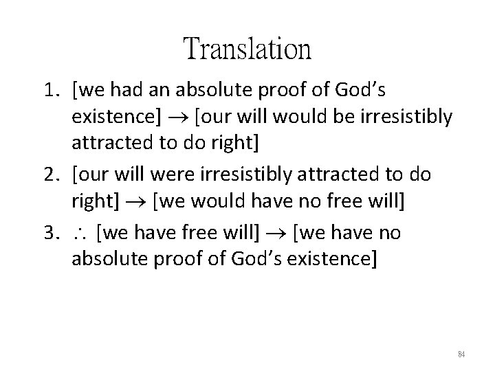 Translation 1. [we had an absolute proof of God’s existence] [our will would be