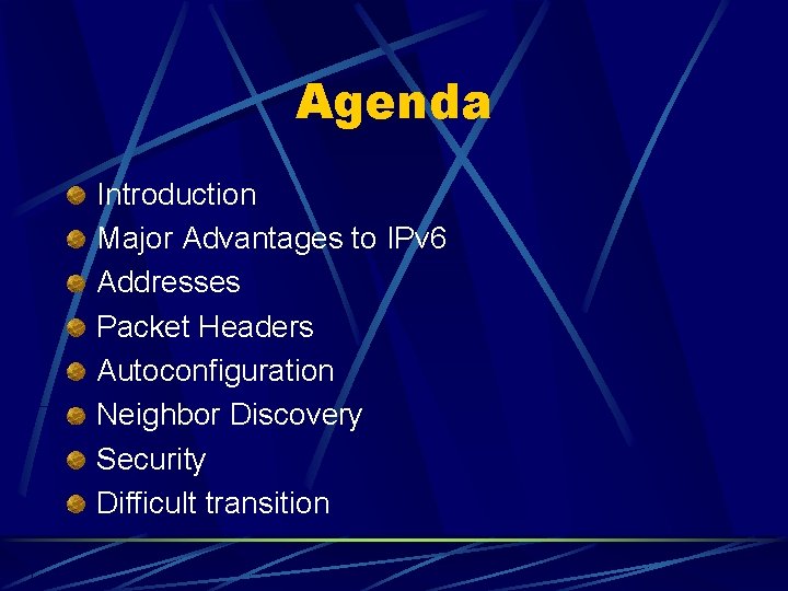 Agenda Introduction Major Advantages to IPv 6 Addresses Packet Headers Autoconfiguration Neighbor Discovery Security