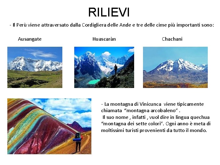 RILIEVI - Il Perù viene attraversato dalla Cordigliera delle Ande e tre delle cime