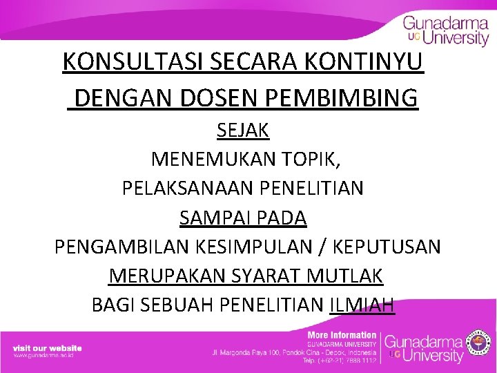 KONSULTASI SECARA KONTINYU DENGAN DOSEN PEMBIMBING SEJAK MENEMUKAN TOPIK, PELAKSANAAN PENELITIAN SAMPAI PADA PENGAMBILAN