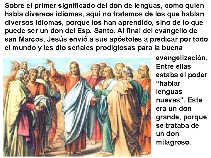 Sobre el primer significado del don de lenguas, como quien habla diversos idiomas, aquí Sobre el primer significado del don de lenguas, como quien habla diversos idiomas, aquí