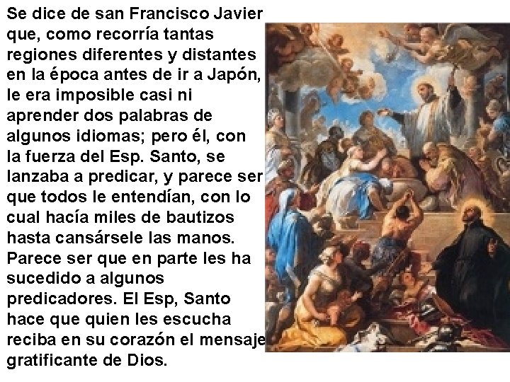 Se dice de san Francisco Javier que, como recorría tantas regiones diferentes y distantes Se dice de san Francisco Javier que, como recorría tantas regiones diferentes y distantes