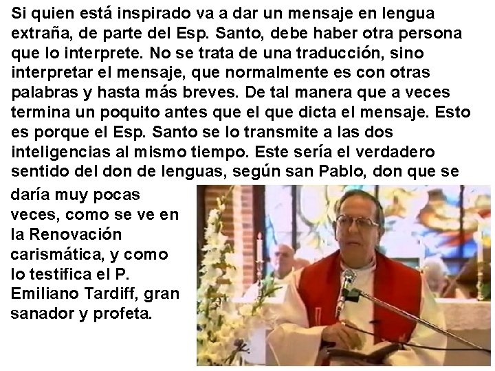 Si quien está inspirado va a dar un mensaje en lengua extraña, de parte Si quien está inspirado va a dar un mensaje en lengua extraña, de parte