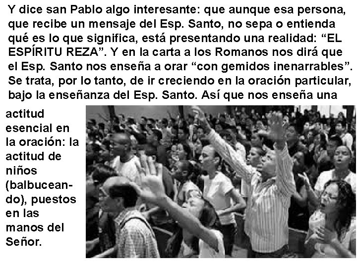 Y dice san Pablo algo interesante: que aunque esa persona, que recibe un mensaje Y dice san Pablo algo interesante: que aunque esa persona, que recibe un mensaje