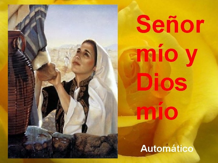 Señor mío y Dios mío Automático Señor mío y Dios mío Automático