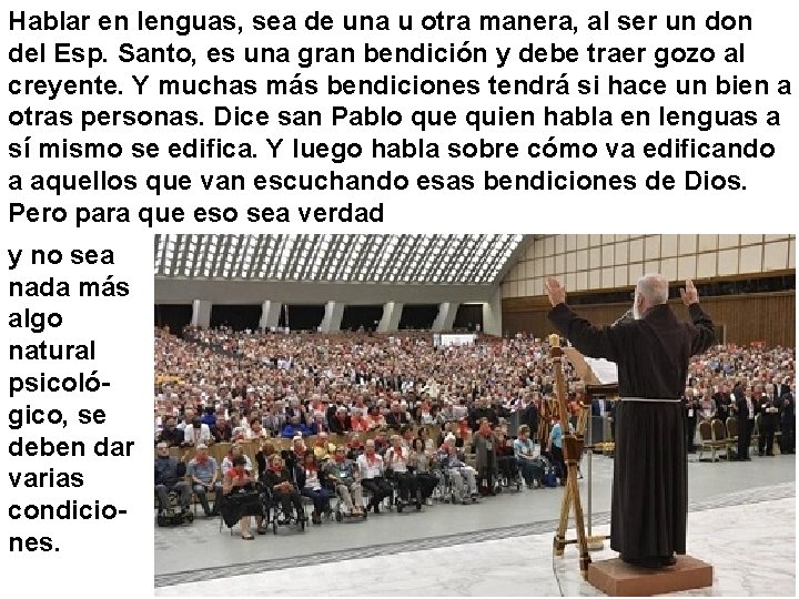 Hablar en lenguas, sea de una u otra manera, al ser un don del Hablar en lenguas, sea de una u otra manera, al ser un don del