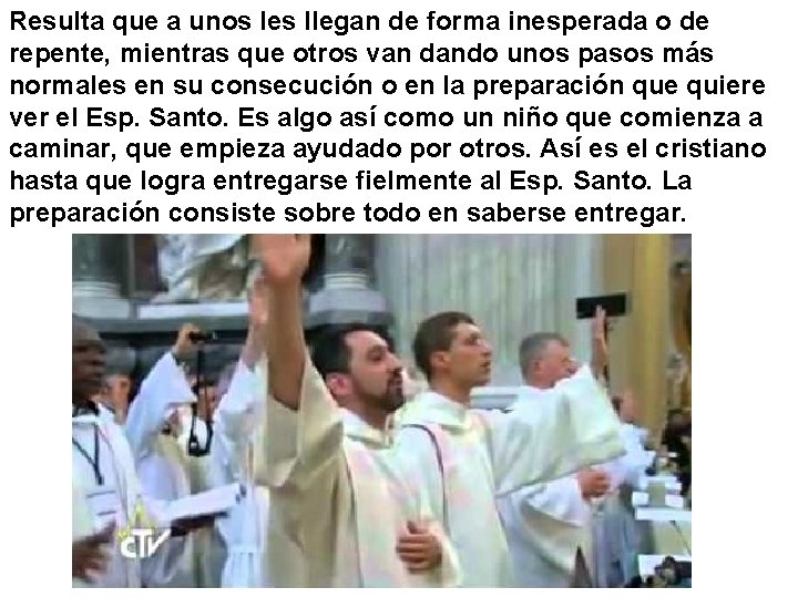 Resulta que a unos les llegan de forma inesperada o de repente, mientras que Resulta que a unos les llegan de forma inesperada o de repente, mientras que