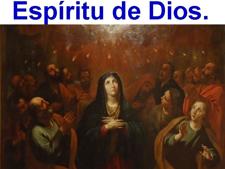 Espíritu de Dios. Espíritu de Dios.