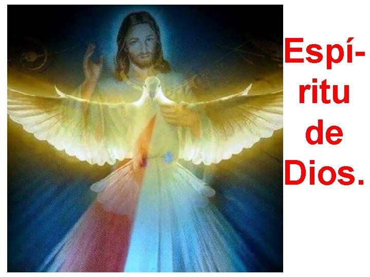 Espíritu de Dios. Espíritu de Dios.