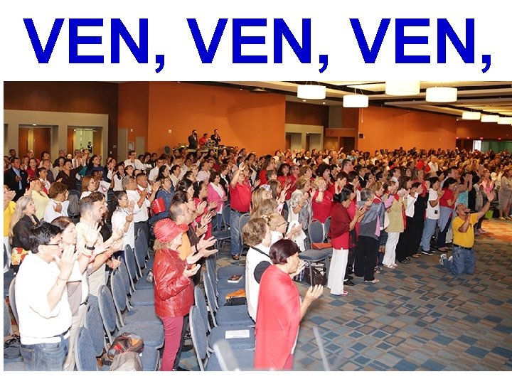 VEN, VEN,