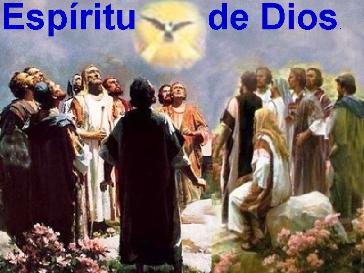 Espíritu de Dios . Espíritu de Dios .