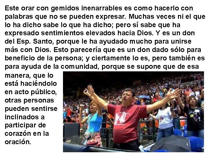Este orar con gemidos inenarrables es como hacerlo con palabras que no se pueden Este orar con gemidos inenarrables es como hacerlo con palabras que no se pueden