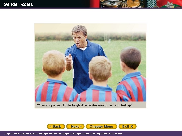 Gender Roles Original Content Copyright by HOLT Mc. Dougal. Additions and changes to the