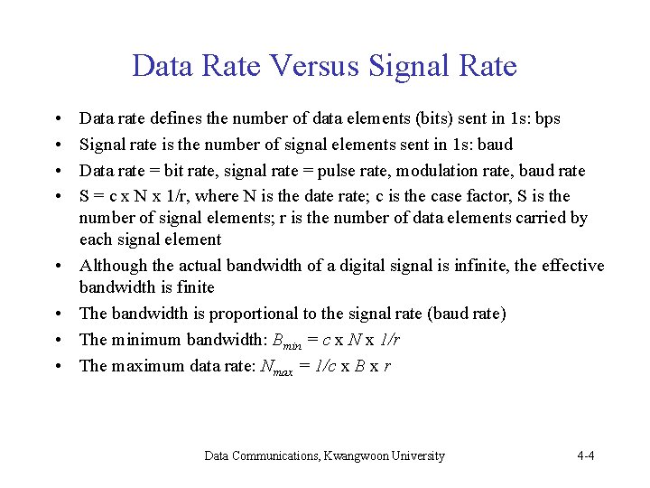 Data Rate Versus Signal Rate • • Data rate defines the number of data Data Rate Versus Signal Rate • • Data rate defines the number of data