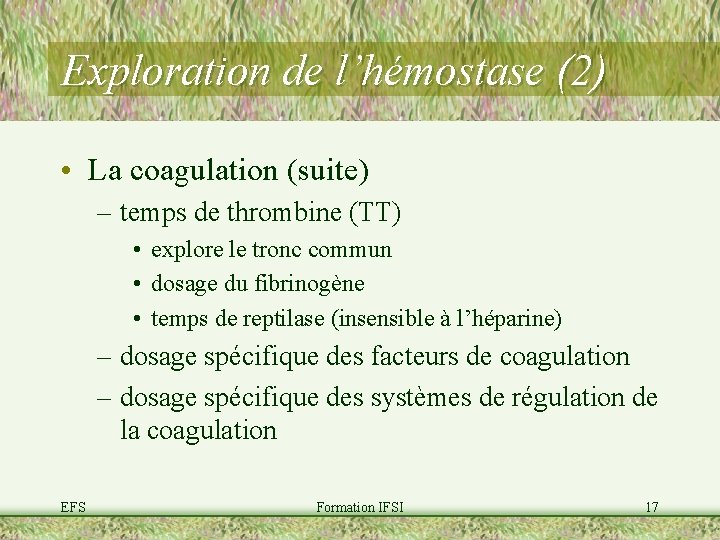 Exploration de l’hémostase (2) • La coagulation (suite) – temps de thrombine (TT) •