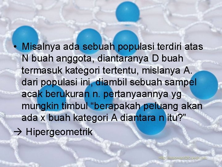  • Misalnya ada sebuah populasi terdiri atas N buah anggota, diantaranya D buah