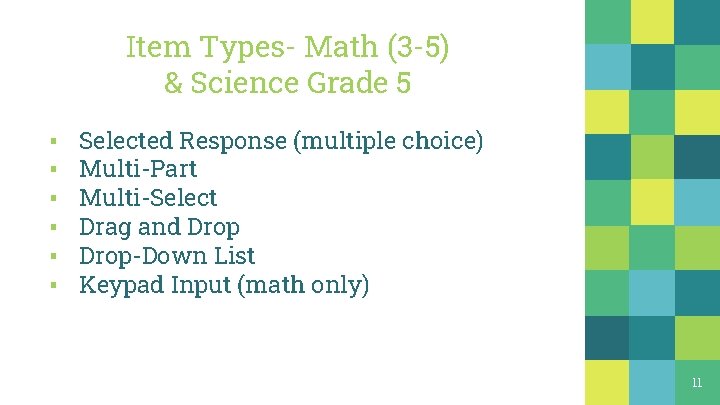 Item Types- Math (3 -5) & Science Grade 5 ▪ ▪ ▪ Selected Response Item Types- Math (3 -5) & Science Grade 5 ▪ ▪ ▪ Selected Response