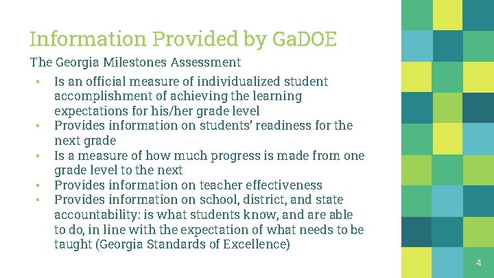 Information Provided by Ga. DOE The Georgia Milestones Assessment ▪ ▪ ▪ Is an Information Provided by Ga. DOE The Georgia Milestones Assessment ▪ ▪ ▪ Is an