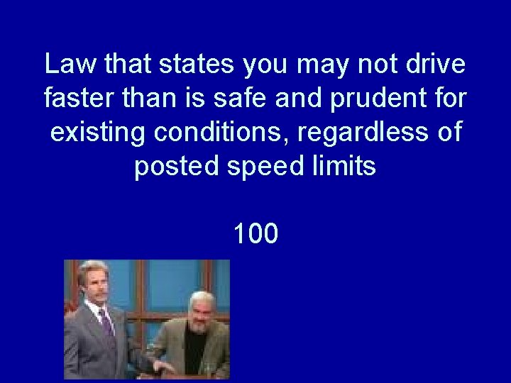Law that states you may not drive faster than is safe and prudent for