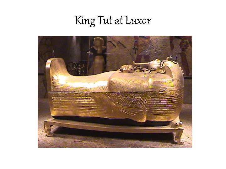 King Tut at Luxor 