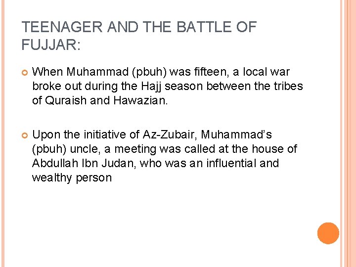 TEENAGER AND THE BATTLE OF FUJJAR: When Muhammad (pbuh) was fifteen, a local war TEENAGER AND THE BATTLE OF FUJJAR: When Muhammad (pbuh) was fifteen, a local war