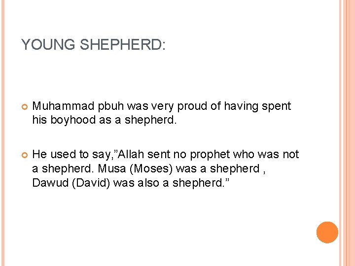 YOUNG SHEPHERD: Muhammad pbuh was very proud of having spent his boyhood as a YOUNG SHEPHERD: Muhammad pbuh was very proud of having spent his boyhood as a