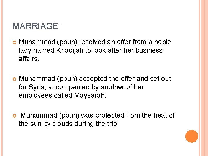 MARRIAGE: Muhammad (pbuh) received an offer from a noble lady named Khadijah to look MARRIAGE: Muhammad (pbuh) received an offer from a noble lady named Khadijah to look