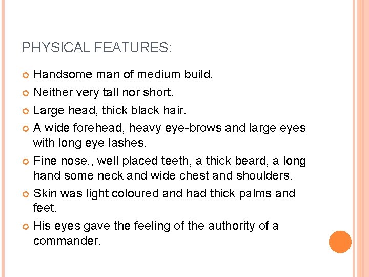 PHYSICAL FEATURES: Handsome man of medium build. Neither very tall nor short. Large head, PHYSICAL FEATURES: Handsome man of medium build. Neither very tall nor short. Large head,