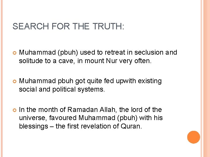 SEARCH FOR THE TRUTH: Muhammad (pbuh) used to retreat in seclusion and solitude to SEARCH FOR THE TRUTH: Muhammad (pbuh) used to retreat in seclusion and solitude to