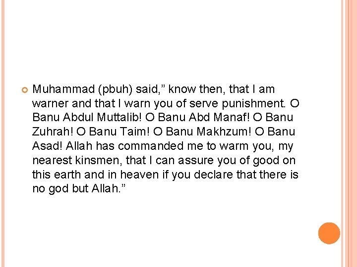 Muhammad (pbuh) said, ” know then, that I am warner and that I Muhammad (pbuh) said, ” know then, that I am warner and that I