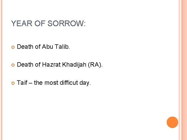 YEAR OF SORROW: Death of Abu Talib. Death of Hazrat Khadijah (RA). Taif – YEAR OF SORROW: Death of Abu Talib. Death of Hazrat Khadijah (RA). Taif –