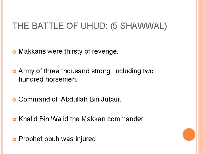 THE BATTLE OF UHUD: (5 SHAWWAL) Makkans were thirsty of revenge. Army of three THE BATTLE OF UHUD: (5 SHAWWAL) Makkans were thirsty of revenge. Army of three