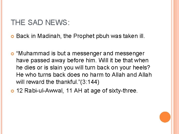 THE SAD NEWS: Back in Madinah, the Prophet pbuh was taken ill. “Muhammad is THE SAD NEWS: Back in Madinah, the Prophet pbuh was taken ill. “Muhammad is