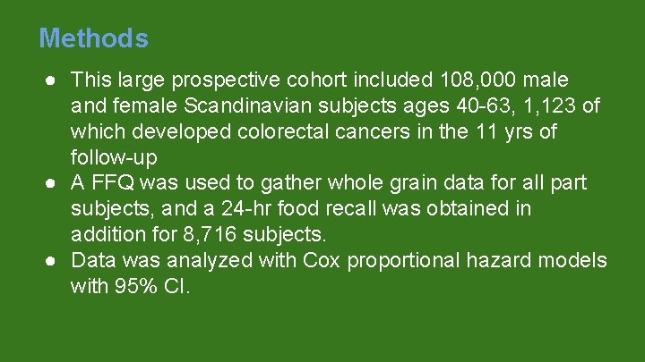 Methods ● This large prospective cohort included 108, 000 male and female Scandinavian subjects