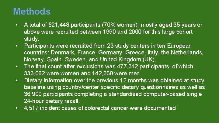 Methods • • • A total of 521, 448 participants (70% women), mostly aged