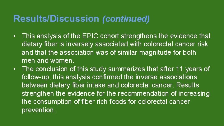 Results/Discussion (continued) • This analysis of the EPIC cohort strengthens the evidence that dietary