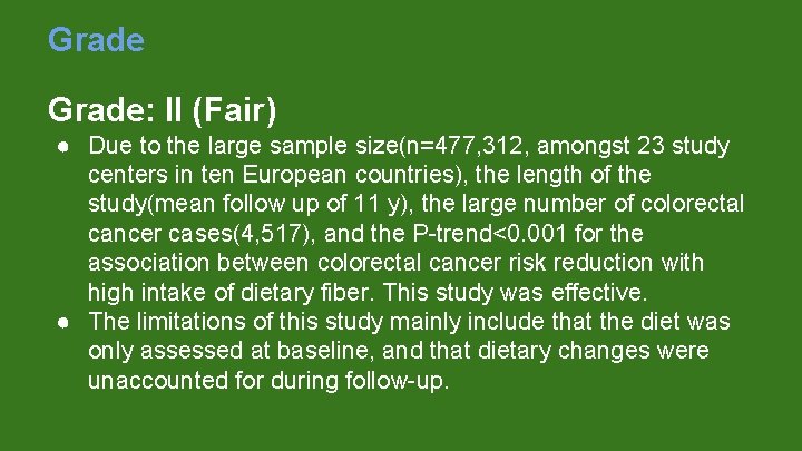 Grade: II (Fair) ● Due to the large sample size(n=477, 312, amongst 23 study