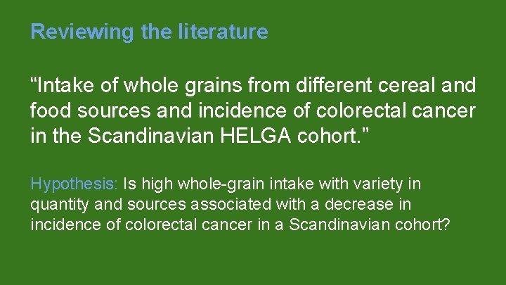 Reviewing the literature “Intake of whole grains from different cereal and food sources and
